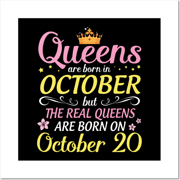 Happy Birthday To Me Mom Daughter Queens Are Born In October But Real Queens Are Born On October 20 Wall Art by Cowan79
